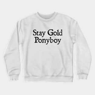 Stay Gold Ponyboy Crewneck Sweatshirt